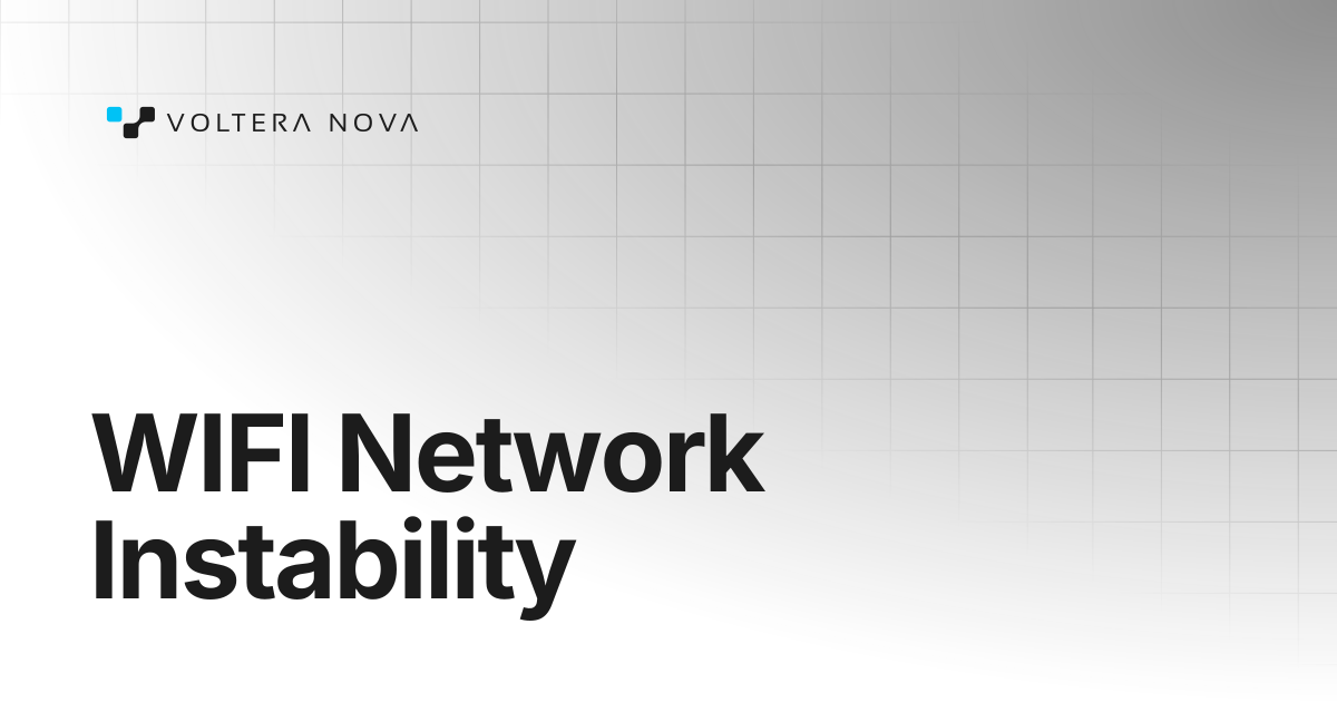 WIFI Network Instability | NOVA | Voltera Docs
