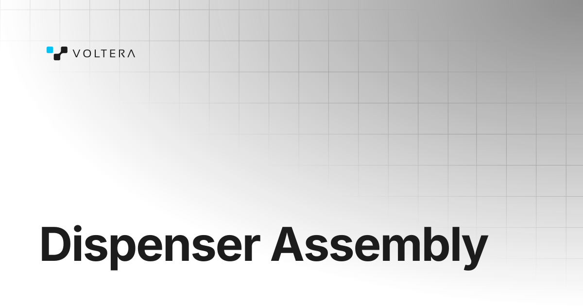 Dispenser Assembly | NOVA | Voltera Docs