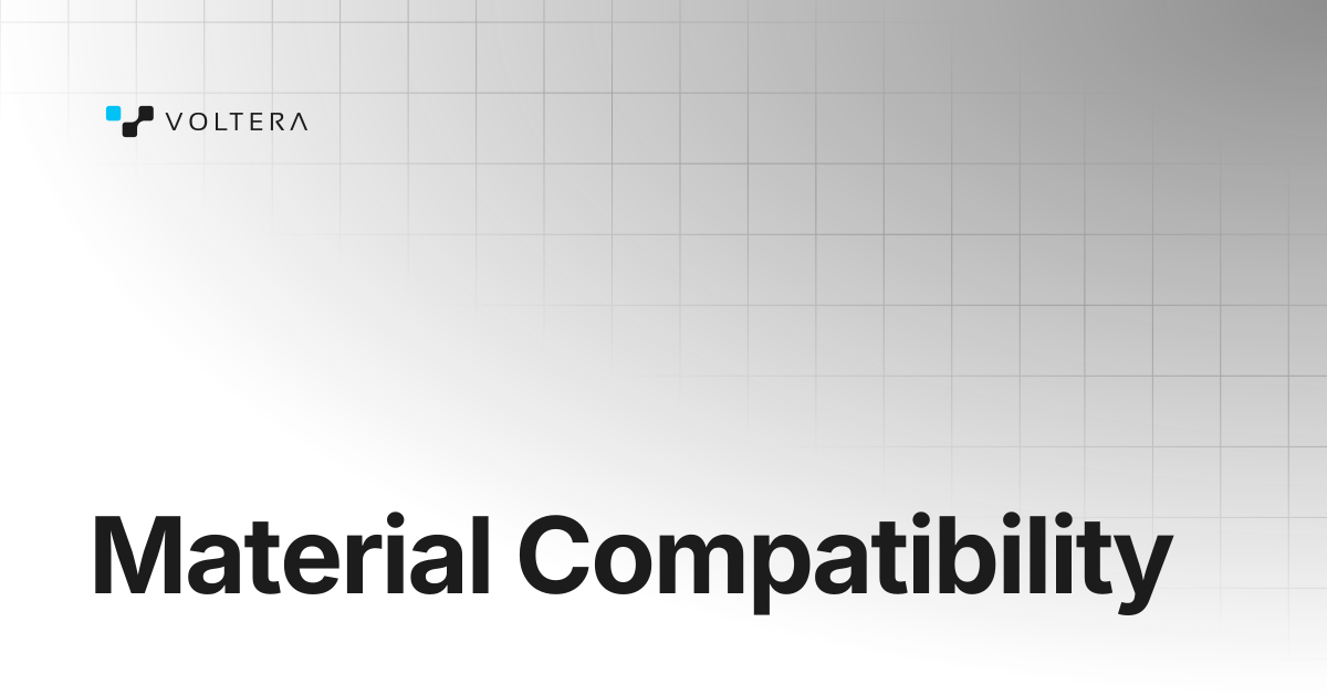 Material Compatibility | NOVA | Voltera Docs