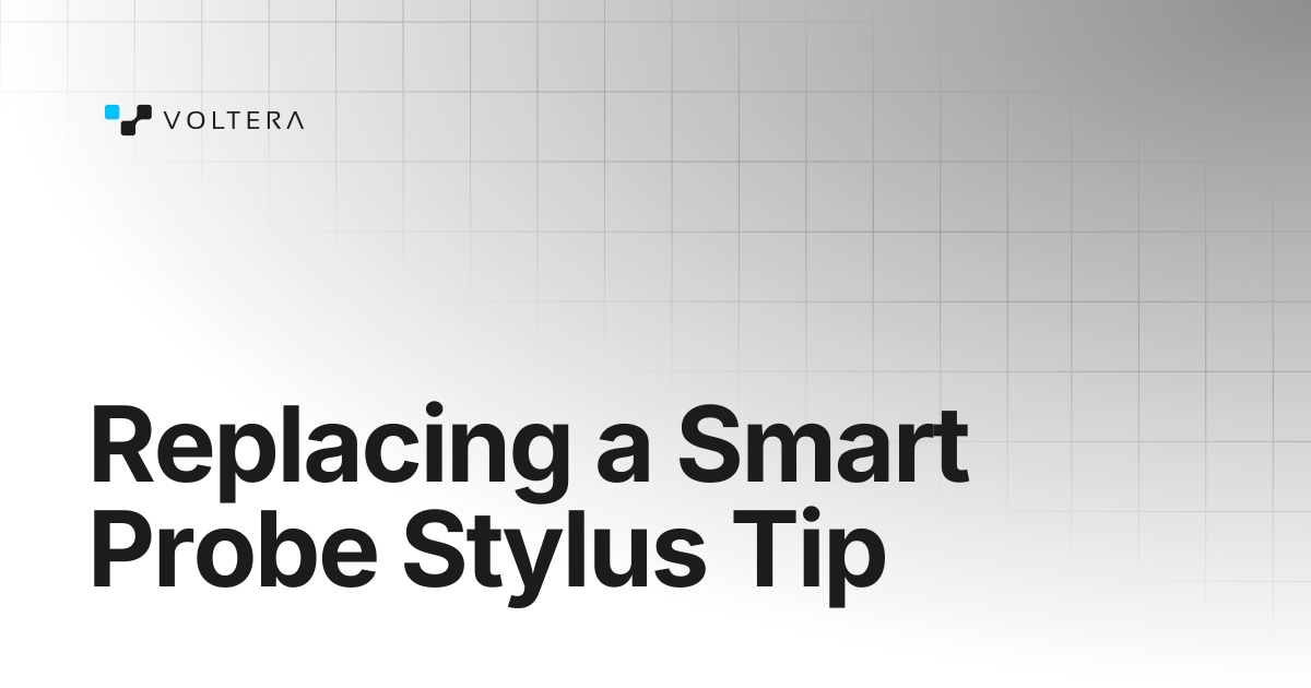 Replacing a Smart Probe Stylus Tip | NOVA | Voltera Docs