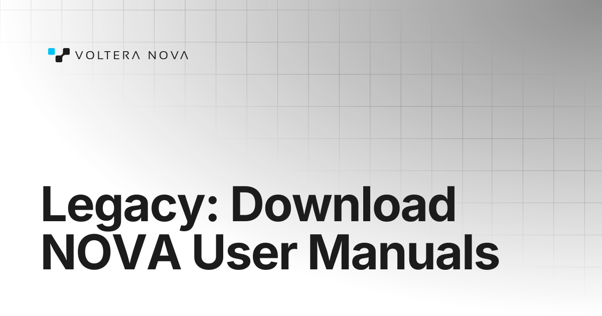 Legacy Download NOVA User Manuals NOVA Voltera Docs