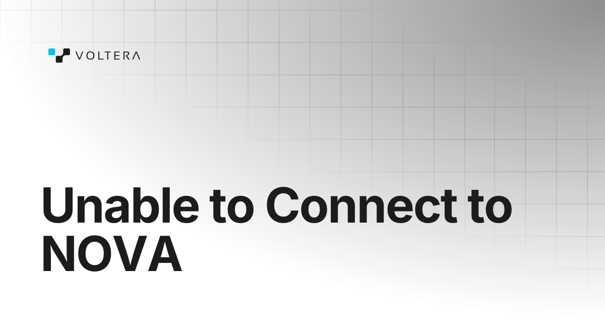 Unable to Connect to NOVA | NOVA | Voltera Docs