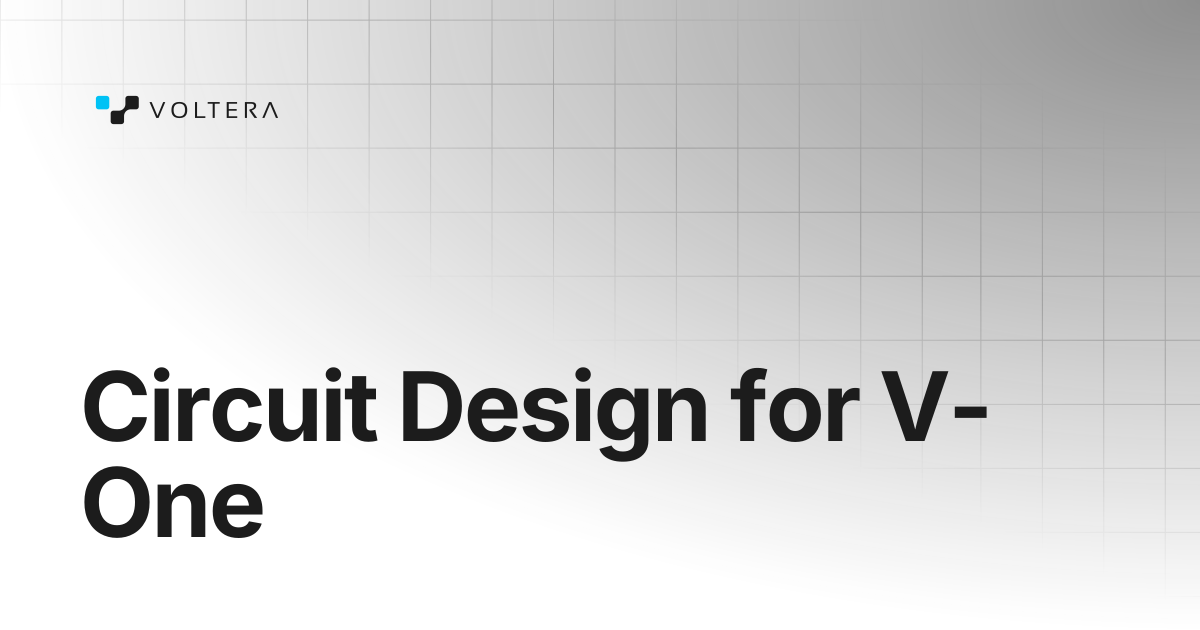 Circuit Design for V-One | V-One | Voltera Docs